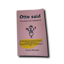 Load image into Gallery viewer, My book: “Otto Said: conversations with a bilingual kid"