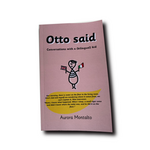 Load image into Gallery viewer, My book: “Otto Said: conversations with a bilingual kid&quot;
